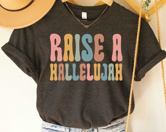 Raise a Hallelujah Shirt Christian Mom Shirt Religious Gift Christian Shirt For Women Jesus Lover Christian Clothing