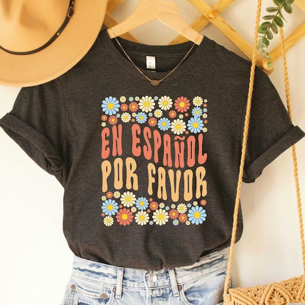 En Español Por Favor Shirt Spanish Teacher Gift Maestra Appreciation Shirt Latina Shirt Camisas en Espanol