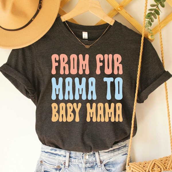 Baby Announcement Shirt From Fur Mama To Baby Mama Shirt New Mom Gift Pregnancy Reveal Shirt