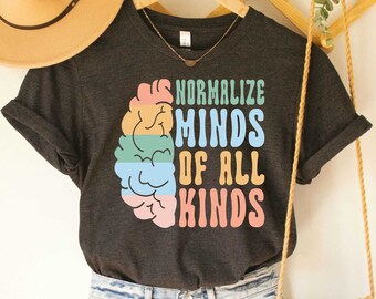 Mental Health Shirt Normalize Minds Of All Kinds Shirt Neurodiversity Shirt You Matter Shirt