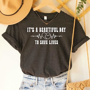 It&#39;s A Beautiful Day To Save Lives Nurse Shirt New Nurse Gift Registered Nurse Shirt Trendy Nursing School Shirt
