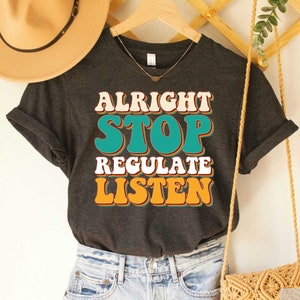 Counselor Shirt Alright Stop Regulate and Listen Shirt School Counselor T-Shirt Guidance Counselor Shirt