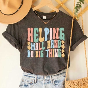 Helping Small Hands Do Big Things Shirt, Occupational Therapy Shirt, OT Gift, Pediatric OT Shirt