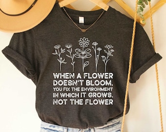 Neurodiversity Shirt When a Flower Doesn't Bloom Shirt Autism Acceptance Shirt Accessibility Teacher Shirt