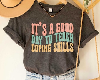 It's A Good Day To Teach Coping Skills Shirt Behavior Therapist Social Worker Shirt Counselor Shirt