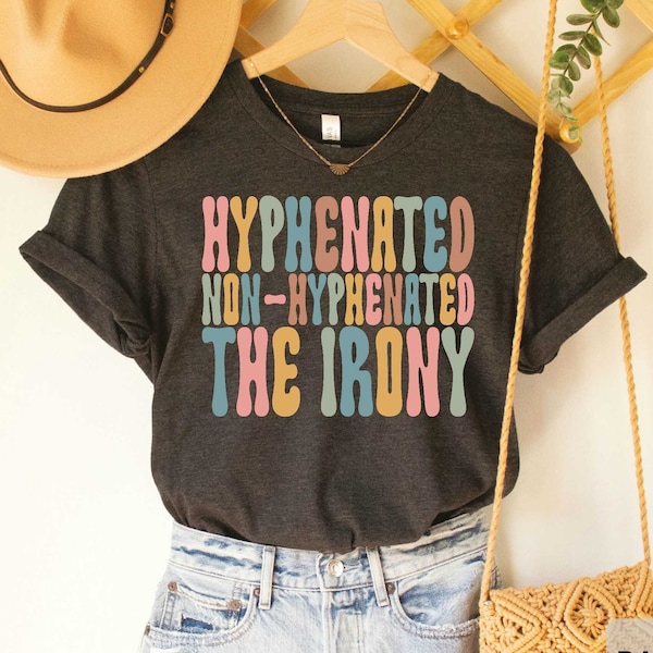 English Teacher T-Shirt Hyphenated Non-Hyphenated The Irony Funny Punctuation Shirt Cute Teacher Shirt