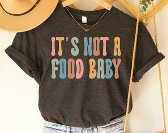 It's Not a Food Baby Pregnancy Announcement Shirt Pregnant Shirt Pregnancy Reveal New Mom Shirt Pregnant AF Shirt