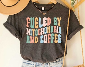 Science Shirt Fueled By Mitochondria And Coffee Biology Teacher Gift Coffee Lover T-shirt Funny Science