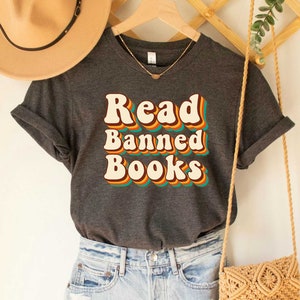 Read Banned Books Shirt Protest Book Lover Shirt Social Justice Gift Librarian Book Club Tee Shirt