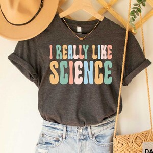Science Shirt I Really Like Science T-shirt Science Teacher Shirt Scientist Shirt
