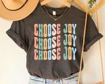 Inspirational Mom Shirt Choose Joy Shirt Women's Choose Christian Worship Women's Joy Shirt