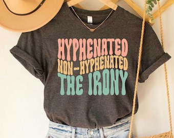 English Teacher T-Shirt Hyphenated Non-Hyphenated The Irony Funny Punctuation Shirt Cute Teacher Shirt