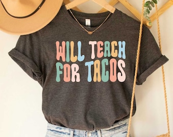 Teacher Shirt Will Teach For Tacos Shirt Gift For Teacher Teaching Shirt  Teacher Team