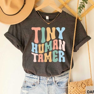 Tiny Human Tamer Shirt: Funny Kindergarten Teacher Tee