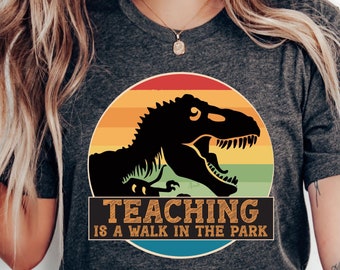 Funny Teacher Dinosaur T-Shirt: Teaching is a Walk in the Park