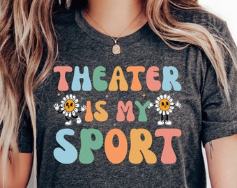Camiseta "El teatro es mi deporte": Bella Canvas Musical Theatre Tee