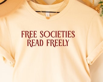 Protect Libraries Shirt Free Societies Read Freely Shirt Banned Books Shirt Literary Freadom Gift Stop Book Bans Shirt