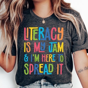 English Teacher Shirt Literacy Is My Jam And I&#39;m Here To Spread It Shirt Literary Teacher Shirt Literacy Shirt