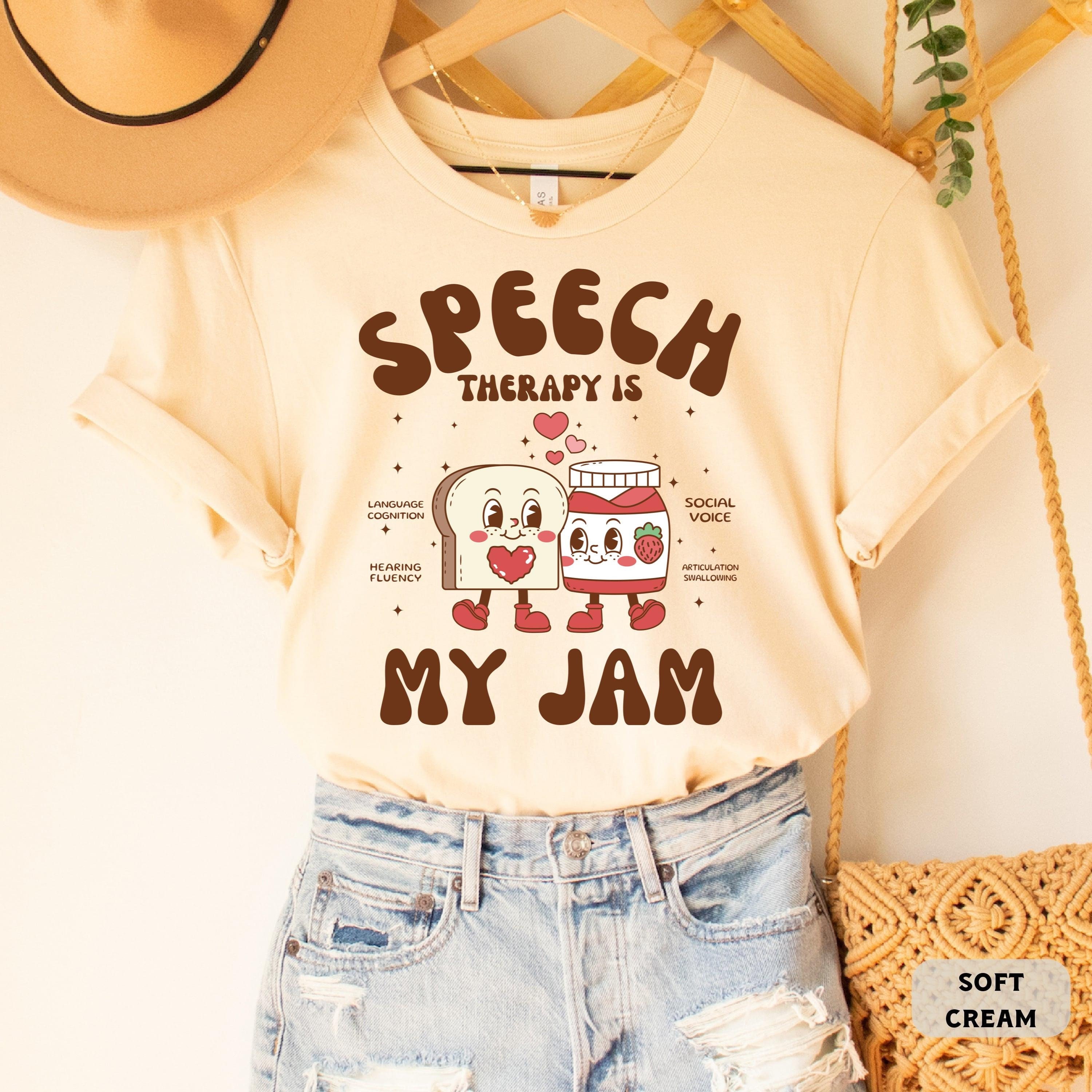 Speech Therapist Shirt Speech Therapy Is My Jam Shirt SLPA Graduation Shirt Speech Crew Shirt