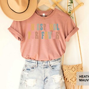 En Español Por Favor Shirt Spanish Teacher Gift Maestra Appreciation Shirt Latina Shirt Mexican Shirt image 7