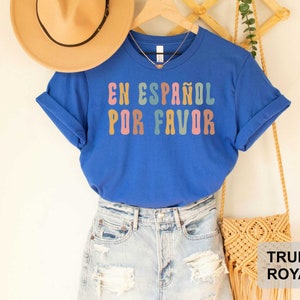 En Español Por Favor Shirt Spanish Teacher Gift Maestra Appreciation Shirt Latina Shirt Mexican Shirt image 9