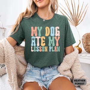 My Dog Ate My Lesson Plan Shirt - Funny Teacher Dog Lover T-Shirt