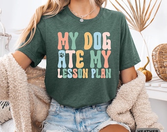 My Dog Ate My Lesson Plan Shirt - Funny Teacher Dog Lover T-Shirt