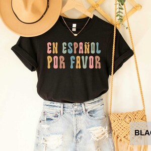 En Español Por Favor Shirt Spanish Teacher Gift Maestra Appreciation Shirt Latina Shirt Mexican Shirt image 2