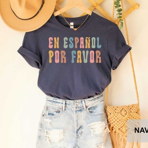 En Español Por Favor Shirt Spanish Teacher Gift Maestra Appreciation Shirt Latina Shirt Mexican Shirt image 6