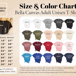 May include: Size and color chart for Bella Canvas adult unisex t-shirts. The chart shows the chest and height measurements for sizes XS to 4XL, along with a variety of colors including white, ash, athletic heather, dark grey heather, black, army, heather olive, heather peach, soft cream, natural, heather mauve, maroon, red, pink, soft pink, aqua, true royal, heather true royal, navy, and heather navy.