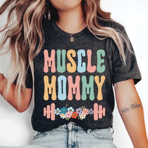 Muscle Mommy Shirt Bodybuilder and Weightlifting Gift Fitness Shirt for Women Powerlifting Shirt