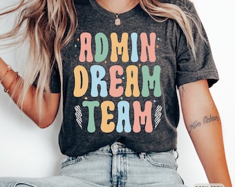 Administration Team Shirt Dream Team Shirt Assistant Principal Shirt Admin Squad Shirt