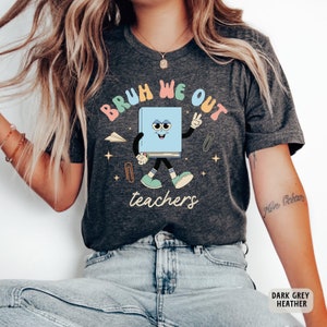 Funny Teacher Shirt Bruh We Out Teachers Shirt Teacher Appreciation Gift Last Day Of School Shirt Summer Teacher Shirt