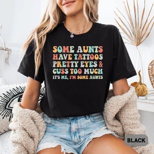 Camiseta divertida de tía. Algunas tías tienen tatuajes. Camiseta de futura tía. Regalo para revelar a la tía. Camiseta de tía genial.