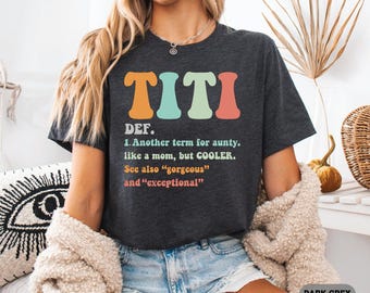 Titi Definition Shirt Auntie Shirt Gift for New Aunts Titi To Be Shirt Aunt Birthday Gift Like A Mom But Cooler Shirt