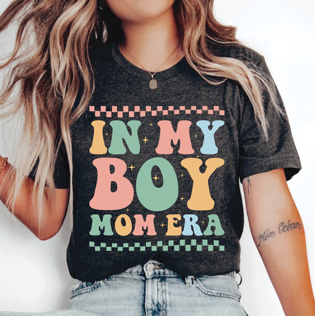 Funny Boy Mom Shirt in My Boy Mom Era Shirt Excepting Mom Gift Etsy