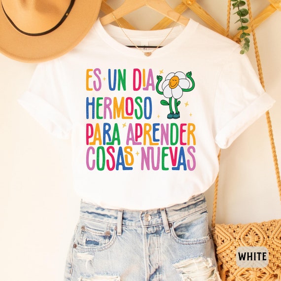 Dual Language Shirt Es Un Día Hermoso Para Aprender Cosas Nuevas Shirt Bilingual Teacher Shirt Spanish Shirt