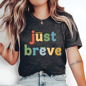 Dyslexia Shirt Just Breve Shirt Gift for Reading Teacher Special Education Shirt Dyslexia Awareness Shirt