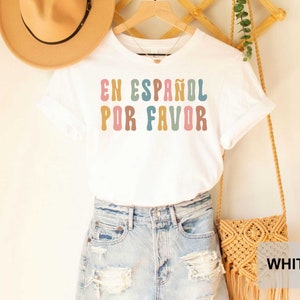 En Español Por Favor Shirt Spanish Teacher Gift Maestra Appreciation Shirt Latina Shirt Mexican Shirt image 3