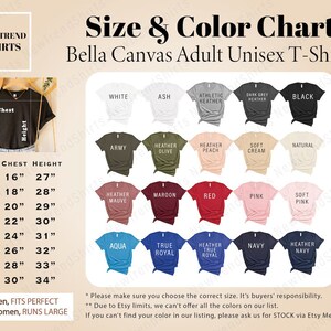 May include: Size and color chart for Bella Canvas adult unisex t-shirts. The chart shows 20 different colors, including white, black, red, blue, green, and pink. The chart also includes a size guide with chest and height measurements in inches. The chart states that for men, the shirts fit perfectly, but for women, they run large.