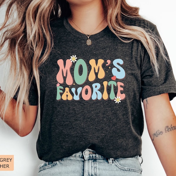 Mom’s Favorite Shirt Mama’s Favorite Daughter Shirt Funny Daughter Shirt Gift For Best Child Shirt