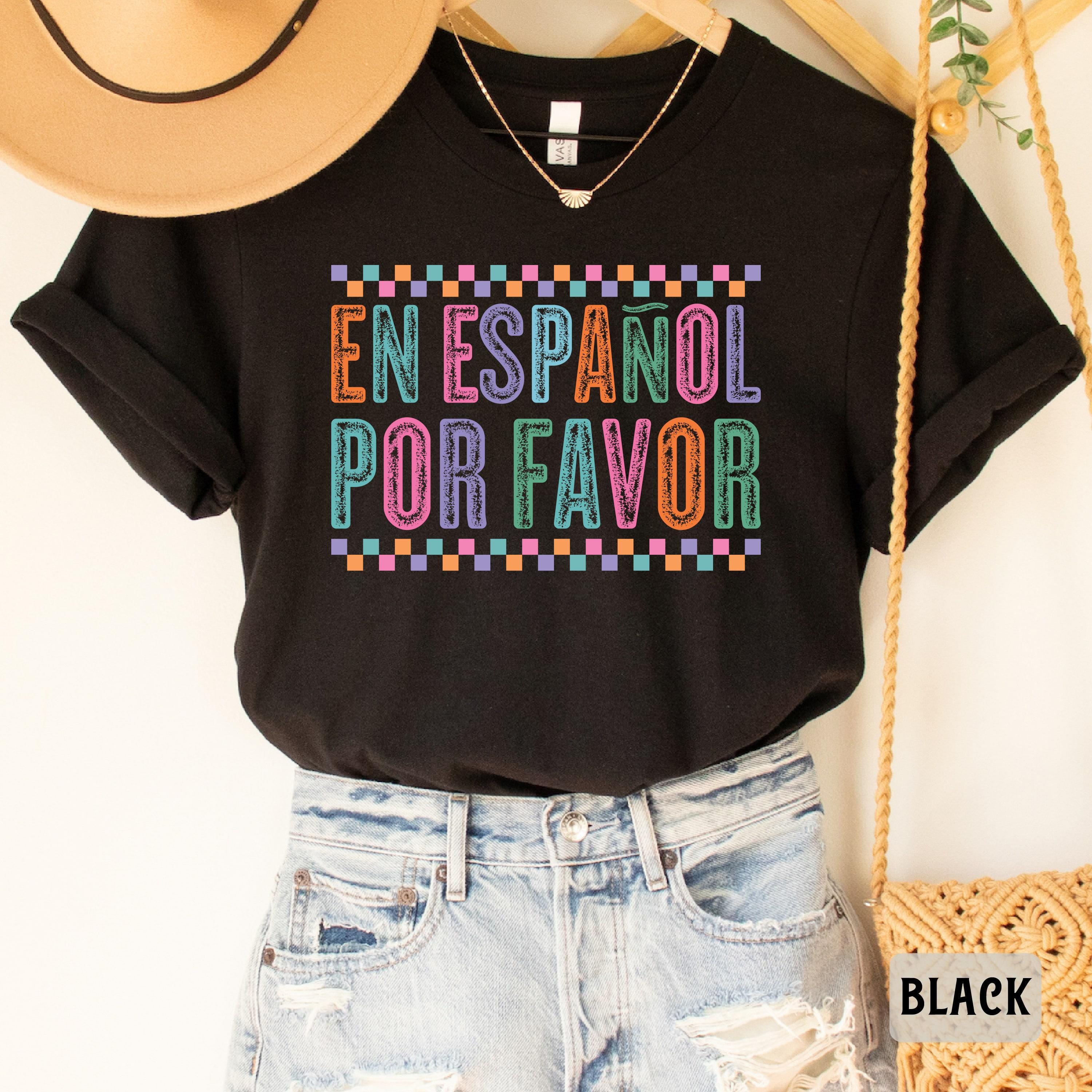 Spanish Teacher Shirt En Español Por Favor Shirt Mexican Teacher Gift ...