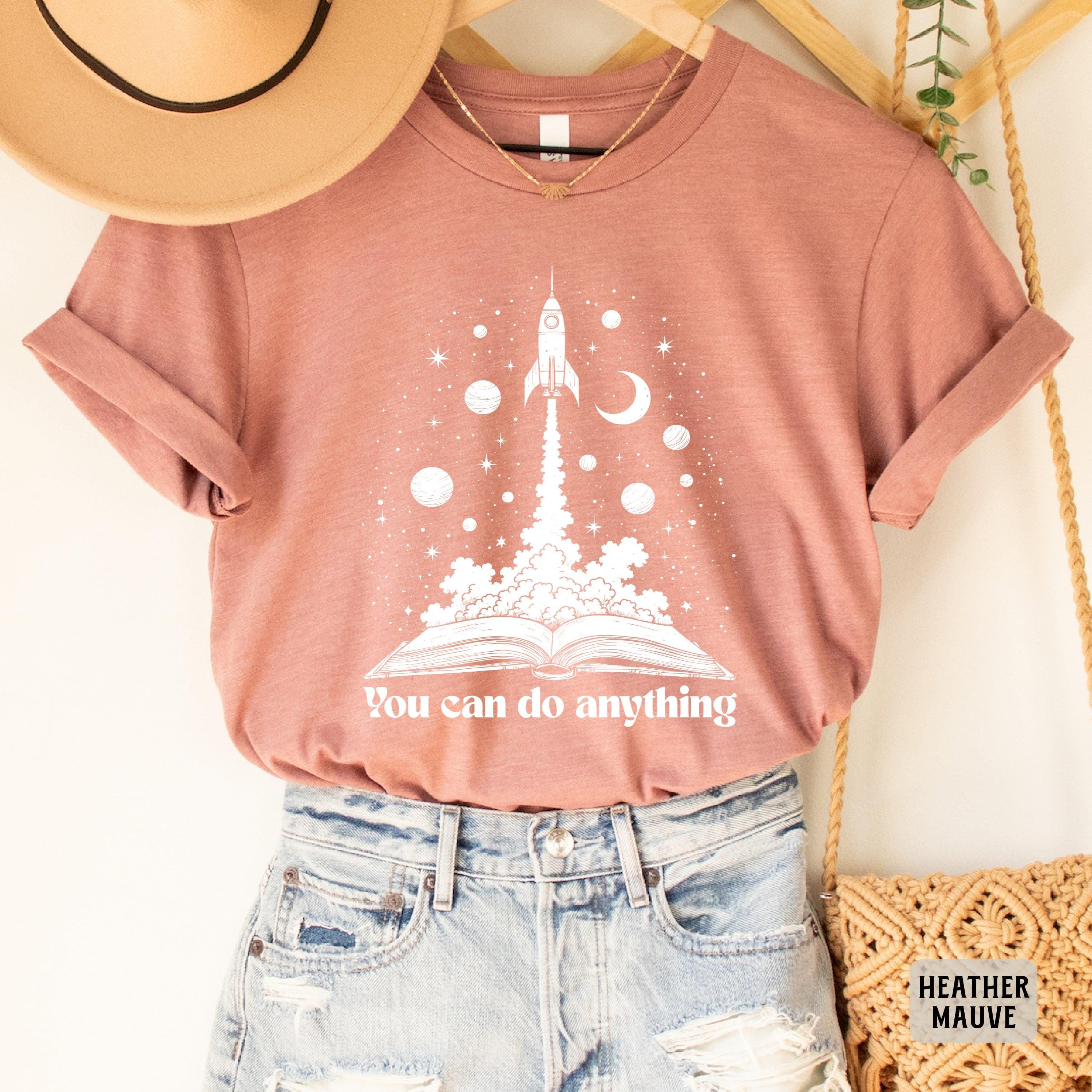 Space Teacher Shirt You Can Do Anything Shirt Inspirational Gift Space Themed Bookish Shirt
