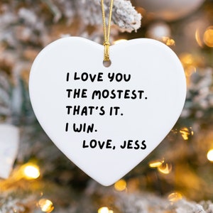 Funny Boyfriend Heart Ornament, Couple Valentines Day Gift, I Love You More The End Win Christmas Ornament, Husband Ceramic Ornament