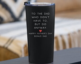 Happy Father's Day Bonus Dad Tumbler, Bonus Dad Gift, Stepdad Fathers Day Black Tumbler, From Bonus Daughter Travel Mug, Bonus Dad Gift