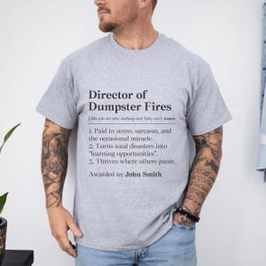 Personalized Director Of Dumpster Fires Definition Shirt, Funny Boss Birthday Gift, Project Manager Thank You Tshirt, Office Humor Tee