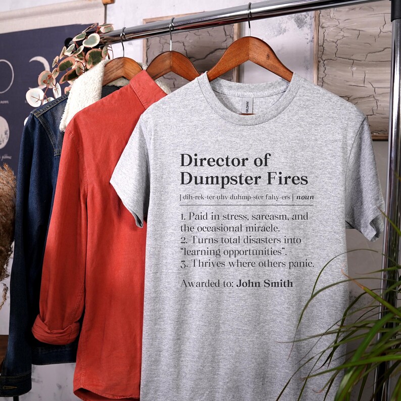 Personalized Director Of Dumpster Fires Definition Shirt, Funny Boss Birthday Gift, Project Manager Thank You Tshirt, Office Humor Tee image 5