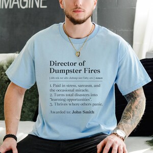 Personalized Director Of Dumpster Fires Definition Shirt, Funny Boss Birthday Gift, Project Manager Thank You Tshirt, Office Humor Tee image 4