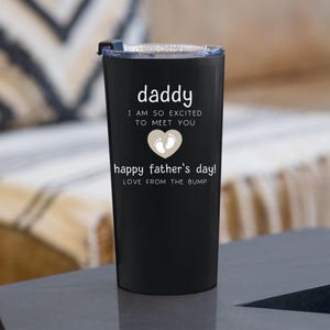 New Daddy Father&#39;s Day Tumbler, Happy Fathers Day From The Bump Gift, Future Dad Black Tumbler, From Unborn Child Travel Mug