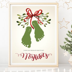 I love you from my head to my Mistletoes / Footprint Art / Christmas Decor / Printable Child/Toddler/Baby DIY Keepsake / DOWNLOAD & Print